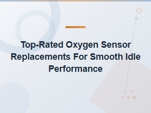 Top-Rated Oxygen Sensor Replacements for Smooth Idle Performance